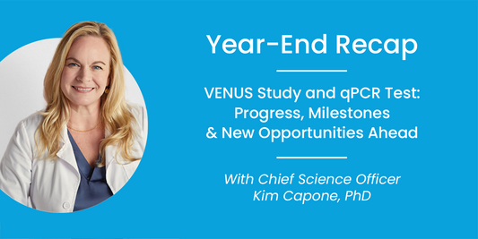 VENUS Study and qPCR Test: Progress, Milestones and New Opportunities Ahead